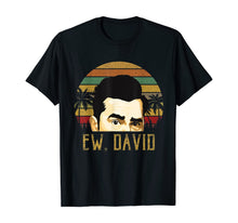 Load image into Gallery viewer, Ew, David Funny Retro Vintage Meme Cool tee T-Shirt-68339