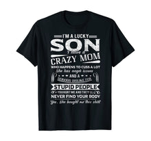 Load image into Gallery viewer, I Am A Lucky Son I Have A Crazy Mom TShirt Gifts T-Shirt