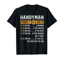 Load image into Gallery viewer, Handyman Hourly Rate T-Shirt Funny Handyman Gifts