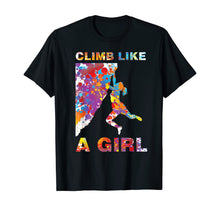 Load image into Gallery viewer, I Climb Like A Girl Shirt Rock Climbing Gift Colourful Style