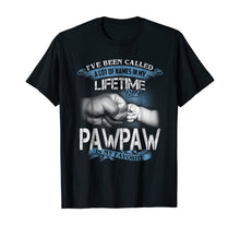 Load image into Gallery viewer, I've Been Called A Lot Of Names But Pawpaw Is My Favorite-251661