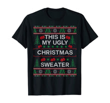 Load image into Gallery viewer, This Is My Ugly Christmas Sweater Funny Christmas T-Shirt