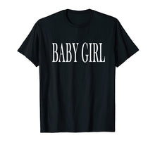 Load image into Gallery viewer, Shirt That Says Baby Girl