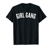 Load image into Gallery viewer, GIRL GANG T-Shirt