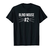 Load image into Gallery viewer, Funny Group Costume Three Blind Mice #2 T Shirt
