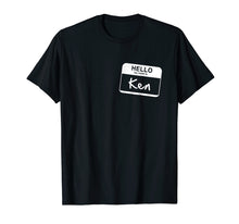 Load image into Gallery viewer, Hello My Name Is Ken - Funny Name Tag Personalized T-shirt