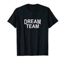 Load image into Gallery viewer, Dream Team T-shirt