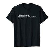 Load image into Gallery viewer, Haikus Are Easy Refrigerator T-shirt