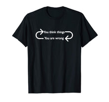 Load image into Gallery viewer, Philosophy, Quote, Funny, Intellectual, Philosopher T Shirt