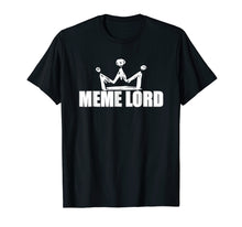 Load image into Gallery viewer, Best Funny Meme Lord Shirt Memes King Queen Women Men Kids