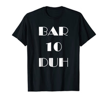 Load image into Gallery viewer, Bar 10 Duh T-Shirt - Funny Bartender