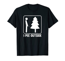 Load image into Gallery viewer, I Pee Outside Funny Camping T-Shirt