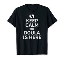 Load image into Gallery viewer, Keep Calm Doula T Shirt Birth Team Assistant Training