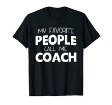 Load image into Gallery viewer, My Favorite People Call Me Coach Gift T-Shirt