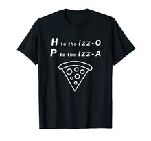 Load image into Gallery viewer, H to the izz-o P to the Izz-a Shirt