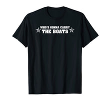 Load image into Gallery viewer, Who's gonna carry the boats! Goggins Military Motivation