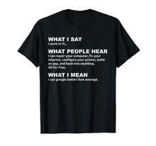 Load image into Gallery viewer, I work in IT... - Funny Computer Shirt