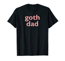 Load image into Gallery viewer, Goth Dad Retro 90's Baby Punk Emo Scene Father's Day Shirt