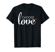 Load image into Gallery viewer, Choose Love Shirt with Red Heart - Inspirational, Religious
