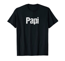Load image into Gallery viewer, Mens Fun Father's Day Shirt for Dad, Papi. Hispanic, Latino Shirt