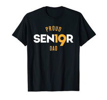 Load image into Gallery viewer, Sen19r Shirt Proud Dad 2019 High School Senior T-Shirt Gift