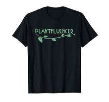 Load image into Gallery viewer, Plantfluencer T-Shirt