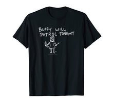 Load image into Gallery viewer, Buffy Buffy Will Patrol Tonight T-shirt