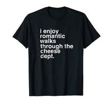 Load image into Gallery viewer, Funny Saying Cheese T-Shirt Charcuterie Gouda Feta Cheddar T