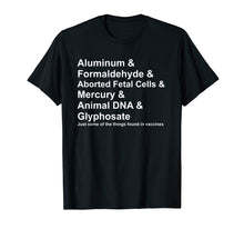Load image into Gallery viewer, Vaccine Ingredients T Shirt Mercury Aluminum DNA Antivax