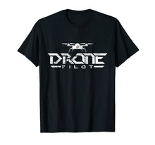 Load image into Gallery viewer, Drone Pilot T-Shirt Gift Tshirt Quadcopter Tee Fly
