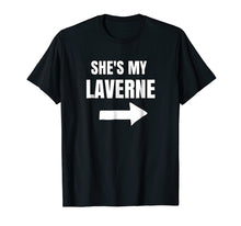 Load image into Gallery viewer, She's My Laverne Shirt Matching Best Friends Shirt