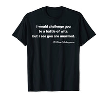 Load image into Gallery viewer, Battle of Wits T-Shirt Shakespeare funny Quote