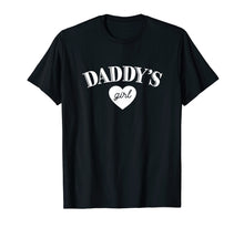 Load image into Gallery viewer, Daddys Girl T Shirt Cute Daughter Love Dad Gift Tee