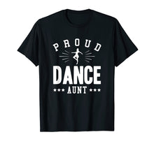 Load image into Gallery viewer, Proud Dance Aunt T-Shirt Gift