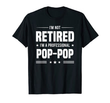 Load image into Gallery viewer, POP-POP Retirement Gift T Shirt - I'm A Professional Tee