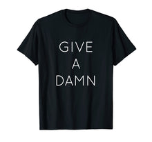Load image into Gallery viewer, Give a damn T-shirt movement