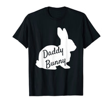 Load image into Gallery viewer, Daddy Bunny Shirt -Mama Bunny Daddy Bunny Baby Bunny Easter