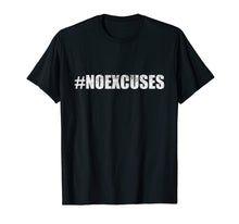 Load image into Gallery viewer, Motivational Hashtag NO EXCUSES Hustle T-Shirt