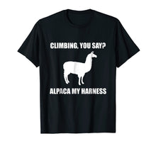 Load image into Gallery viewer, Climbing You Say Alpaca My Harness T Shirt