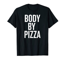 Load image into Gallery viewer, Body By Pizza T-shirt