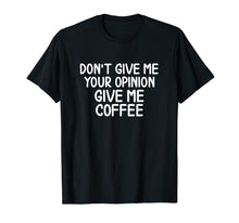 Load image into Gallery viewer, Funny Sayings, Coffee T-shirt. Joke Sarcastic Tee for Family