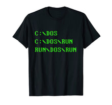 Load image into Gallery viewer, C:\DOS C:\DOS\RUN RUN\DOS\RUN Funny Computer Joke T-Shirt