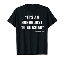 Load image into Gallery viewer, It's An Honor Just To Be Asian T-shirt
