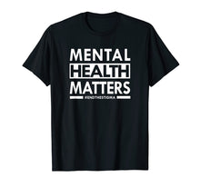 Load image into Gallery viewer, Mental Health Matters End The Stigma Awareness Shirts