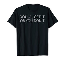 Load image into Gallery viewer, Chemistry Pun Shirts - Ether - You Either Get it or You Dont