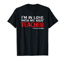 Load image into Gallery viewer, I'm in Love with my Kids' Teacher Mens Homeschool Dad Shirt