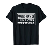 Load image into Gallery viewer, Parkour Warning I Jump Over Everything Free Running T-Shirt