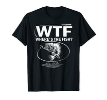 Load image into Gallery viewer, WTF Where's The Fish Funny Fishing T-Shirt
