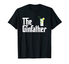 Load image into Gallery viewer, The Gin Father Shirt Funny Gin And Tonic Gifts