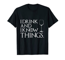 Load image into Gallery viewer, I Drink An I Know Things Cosplay Tee Shirt